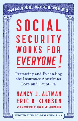 Social Security Works for Everyone!: Protecting and Expanding America's Most Popular Social Program