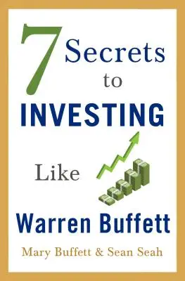 7 secrete pentru a investi ca Warren Buffett - 7 Secrets to Investing Like Warren Buffett