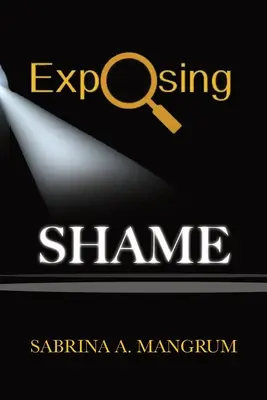 Expunerea rușinii - Exposing Shame