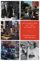 Modernism în stradă: O viață și o epocă în eseuri - Modernism in the Streets: A Life and Times in Essays