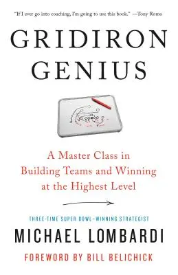 Gridiron Genius: O clasă de masterat în construirea echipelor și câștigarea la cel mai înalt nivel - Gridiron Genius: A Master Class in Building Teams and Winning at the Highest Level
