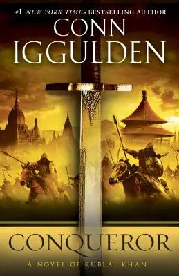 Cuceritorul: Un roman al lui Kublai Khan - Conqueror: A Novel of Kublai Khan