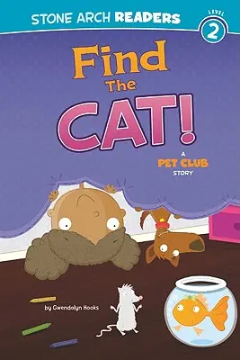 Găsește pisica!: O poveste a Clubului Animalelor de Companie - Find the Cat!: A Pet Club Story