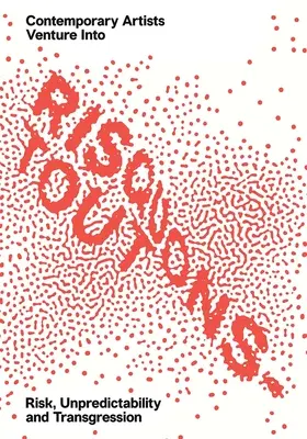 Risquons-Tout: Artiștii planetari se aventurează în risc, imprevizibilitate și transgresiune - Risquons-Tout: Planetary Artists Venture Into Risk, Unpredictability, and Transgression