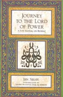 Călătorie către Stăpânul Puterii: Un manual sufi de retragere - Journey to the Lord of Power: A Sufi Manual on Retreat