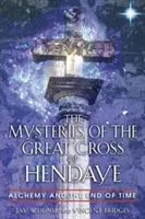 Misterele Marii Cruci de la Hendaye: Alchimia și sfârșitul timpului - The Mysteries of the Great Cross of Hendaye: Alchemy and the End of Time