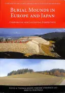 Morminte funerare în Europa și Japonia: Perspective comparative și contextuale - Burial Mounds in Europe and Japan: Comparative and Contextual Perspectives
