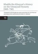 Istoria lui Khalifa Ibn Khayyat despre dinastia Umayyad (660-750) - Khalifa Ibn Khayyat's History on the Umayyad Dynasty (660-750)