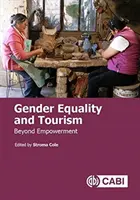 Egalitatea de gen și turismul: Dincolo de emancipare - Gender Equality and Tourism: Beyond Empowerment