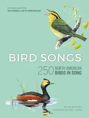 Cântece de păsări: 250 de păsări nord-americane în cântec - Bird Songs: 250 North American Birds in Song