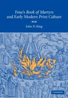 Cartea martirilor a lui Foxe și cultura tipărită modernă timpurie - Foxe's Book of Martyrs and Early Modern Print Culture