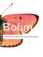 Plenitudinea și ordinea implicită (Wholeness and the Implicate Order) - Wholeness and the Implicate Order