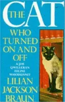 Cat Who Turned On & Off (The Cat Who... Mysteries, Book 3) - Un delicios roman polițist felin pentru iubitorii de pisici de pretutindeni - Cat Who Turned On & Off (The Cat Who... Mysteries, Book 3) - A delightful feline crime novel for cat lovers everywhere