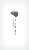 Frankenstein: Or `The Modern Prometheus': Textul din 1818 - Frankenstein: Or `The Modern Prometheus': The 1818 Text