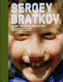 Serghei Bratkov: Glory Days/Heldenzeiten; Works/Werke 1995-2007 - Sergey Bratkov: Glory Days/Heldenzeiten; Works/Werke 1995-2007