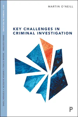 Provocări-cheie în ancheta penală - Key Challenges in Criminal Investigation