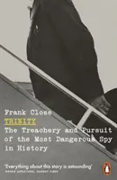Trinity - Trădarea și urmărirea celui mai periculos spion din istorie - Trinity - The Treachery and Pursuit of the Most Dangerous Spy in History