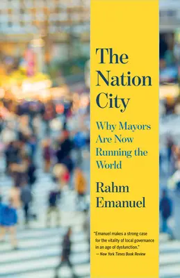 Orașul națiune: De ce primarii conduc acum lumea - The Nation City: Why Mayors Are Now Running the World