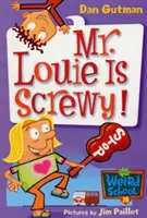 Școala mea ciudată #20: Mr. Louie Is Screwy! - My Weird School #20: Mr. Louie Is Screwy!