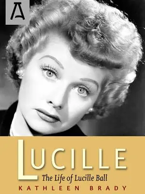 Lucille: Viața lui Lucille Ball - Lucille: The Life of Lucille Ball