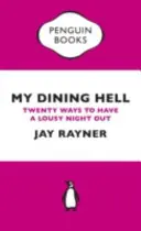 Iadul meu culinar - Douăzeci de moduri de a avea o seară groaznică în oraș - My Dining Hell - Twenty Ways To Have a Lousy Night Out