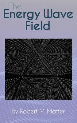 Câmpul de unde energetice - The Energy Wave Field