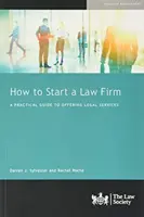 Cum să înființezi o firmă de avocatură - Un ghid practic pentru oferirea de servicii juridice - How to Start a Law Firm - A Practical Guide to Offering Legal Services