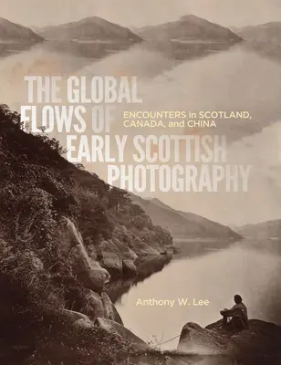 Fluxurile globale ale fotografiei scoțiene timpurii, 26: Întâlniri în Scoția, Canada și China - The Global Flows of Early Scottish Photography, 26: Encounters in Scotland, Canada, and China