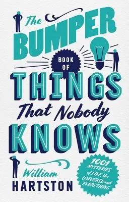 The Bumper Book of Things That Nobody Knows: 1001 mistere ale vieții, universului și tuturor lucrurilor - The Bumper Book of Things That Nobody Knows: 1001 Mysteries of Life, the Universe and Everything