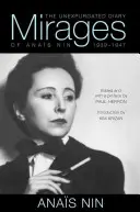 Miraje - Jurnalul neexpurgat al lui Anais Nin, 1939-1947 - Mirages - The Unexpurgated Diary of Anais Nin, 1939-1947