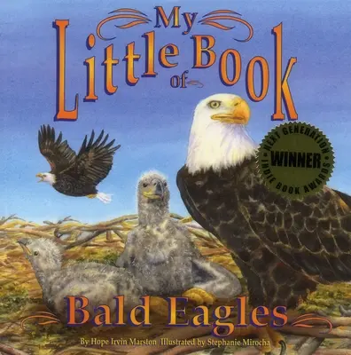 Mica mea carte a vulturilor pleșuvi - My Little Book of Bald Eagles