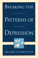 Ruperea tiparelor depresiei - Breaking the Patterns of Depression