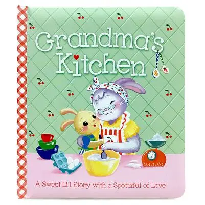 Bucătăria bunicii - Grandma's Kitchen