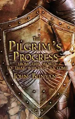 The Pilgrim's Progress: ambele părți și cu ilustrații originale - The Pilgrim's Progress: Both Parts and with Original Illustrations