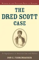 Cazul Dred Scott: Semnificația sa în dreptul și politica americană - The Dred Scott Case: Its Significance in American Law and Politics
