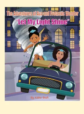 Aventurile lui Ava și Frotastic Wonder: Lasă-mi lumina să strălucească - The Adventures of Ava and Frotastic Wonder: Let My Light Shine