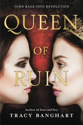 Regina ruinei - Queen of Ruin