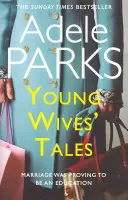 Young Wives' Tales - O poveste captivantă despre căsnicia din zilele noastre de la autoarea cărții BOTH OF YOU - Young Wives' Tales - A compelling story of modern day marriage from the author of BOTH OF YOU