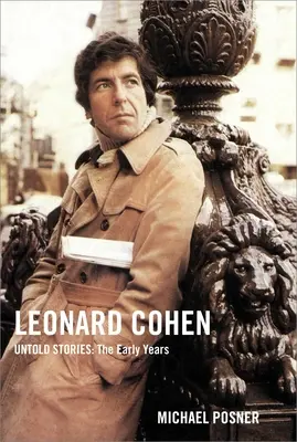 Leonard Cohen, povești nespuse: The Early Years, 1 - Leonard Cohen, Untold Stories: The Early Years, 1