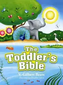 Biblia copiilor mici (The Toddler's Bible) - The Toddler's Bible