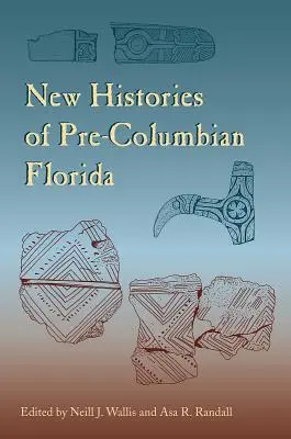 Noi istorii ale Floridei precolumbiene - New Histories of Pre-Columbian Florida