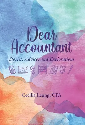 Dragă contabilă: Povești, sfaturi și explorări - Dear Accountant: Stories, Advice, and Explorations