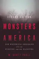 Monștrii în America: Obsesia noastră istorică pentru cele hidoase și bântuitoare - Monsters in America: Our Historical Obsession with the Hideous and the Haunting