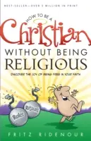Cum să fii creștin fără să fii religios - How to Be a Christian Without Being Religious