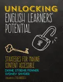Eliberarea potențialului elevilor care învață limba engleză: Strategii pentru a face conținutul accesibil - Unlocking English Learners′ Potential: Strategies for Making Content Accessible