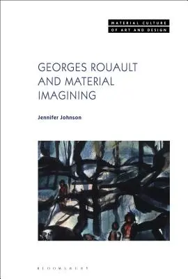 Georges Rouault și imaginarul material - Georges Rouault and Material Imagining