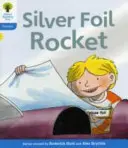 Oxford Reading Tree: Nivelul 3: Floppy's Phonics Fiction: Racheta cu folie de argint: The Silver Foil Rocket - Oxford Reading Tree: Level 3: Floppy's Phonics Fiction: The Silver Foil Rocket