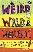 Weird, Wild & Wonderful: Lumea poetică a lui James Carter - Weird, Wild & Wonderful: The Poetry World of James Carter