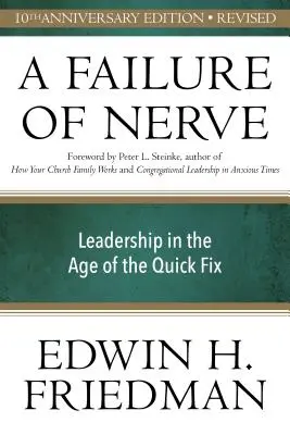 A Failure of Nerve, Ediție revizuită: Leadership in the Age of the Quick Fix - A Failure of Nerve, Revised Edition: Leadership in the Age of the Quick Fix