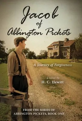 Jacob din Abbington Pickets: O călătorie a iertării - Jacob of Abbington Pickets: A Journey of Forgiveness